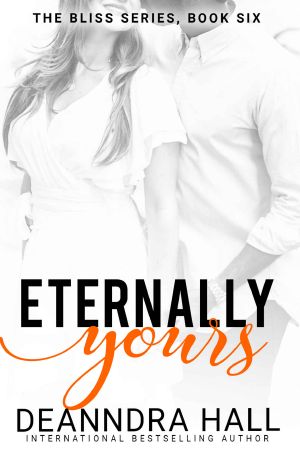 [Bliss Series 06] • Eternally Yours · Bliss Series, Book Six